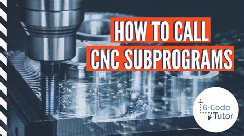 sub-contractor cnc machines|how to call a subprogram.